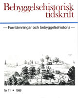 Bebyggelsehistorisk tidskrift nr 11 1986