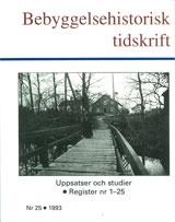 Bebyggelsehistorisk tidskrift nr 25 1993